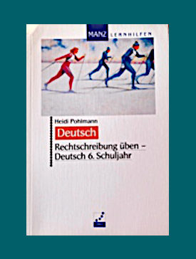 Rechtschreibung üben, Deutsch, 6. Schuljahr